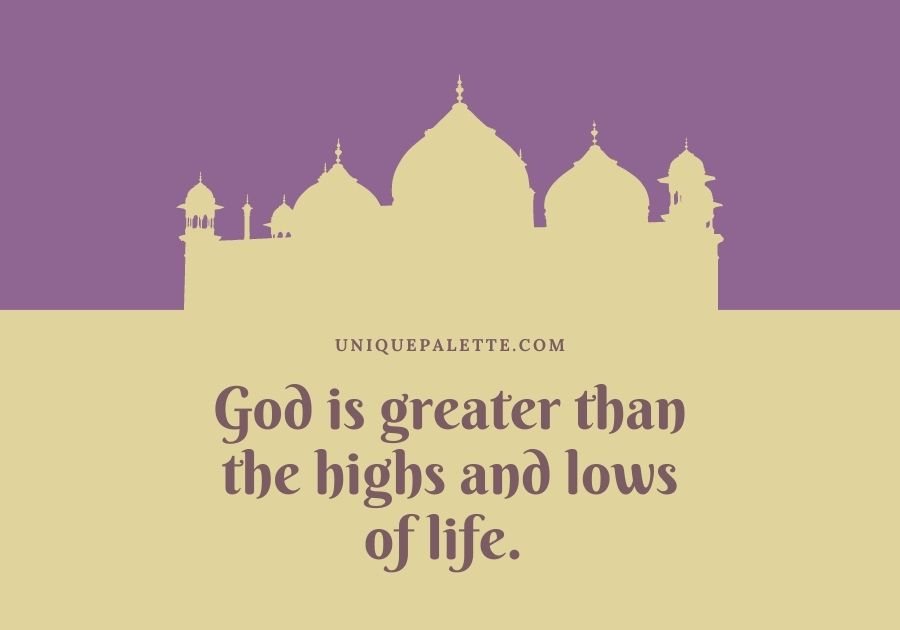 God is greater than the highs and lows of life