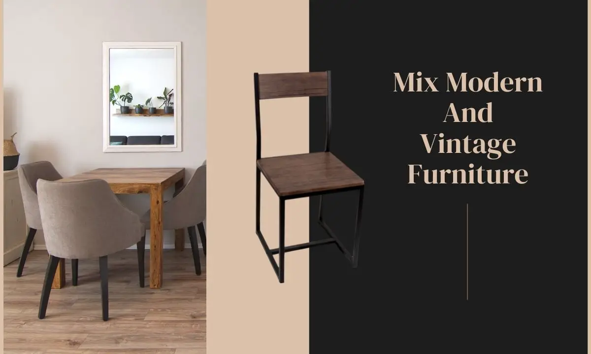 Mix Modern And Vintage Furniture